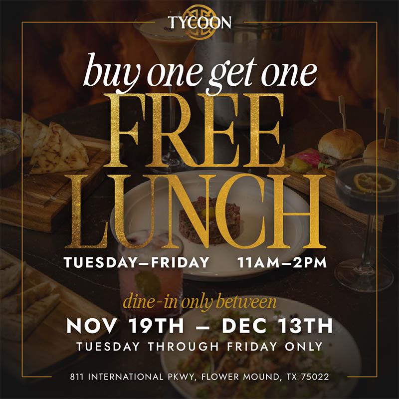 Tycoon Buy One Get One Free Lunch Special. Dine-in only between Nov 19th - Dec 13th. Tue - Fri, 11am - 2pm.